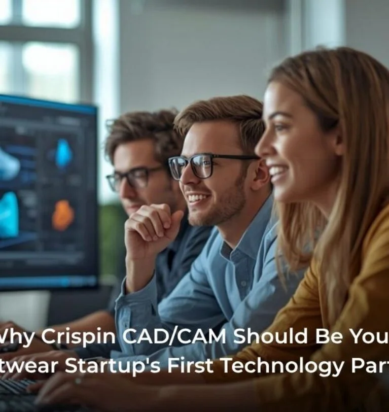 Why Crispin CAD/CAM Should Be Your Footwear Startup’s First Technology Partner